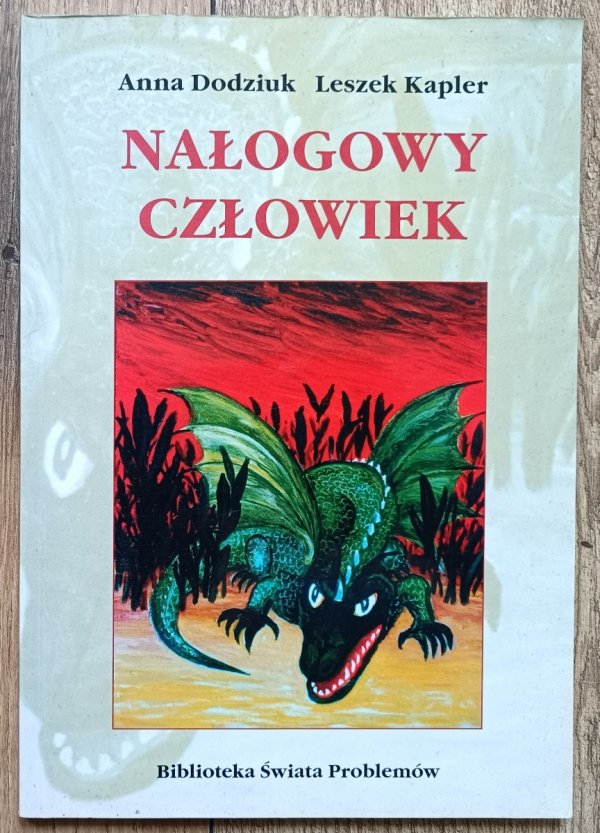 Anna Dodziuk, Leszek Kapler Nałogowy człowiek