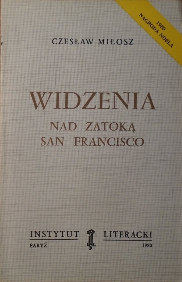 Czesław Miłosz • Widzenia nad Zatoką San Francisco [Instytut Literacki, Paryż 1980]