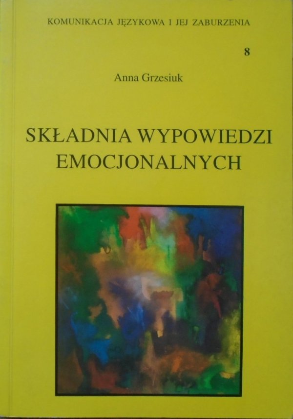 Anna Grzesiuk • Składnia wypowiedzi emocjonalnych