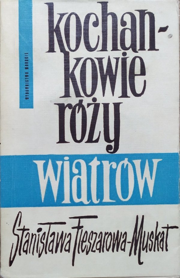 Stanisława Fleszarowa-Muskat Kochankowie Róży Wiatrów