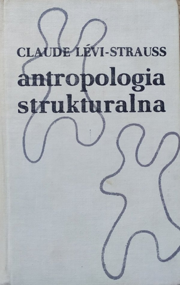 Claude Levi-Strauss Antropologia strukturalna