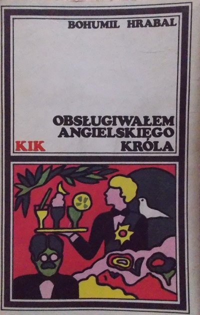 Bohumil Hrabal • Obsługiwałem angielskiego króla 