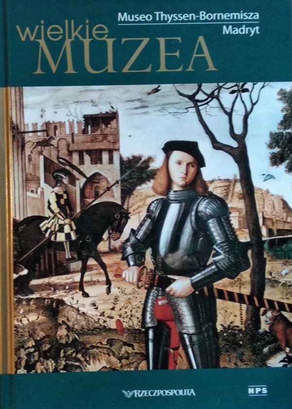 Wielkie Muzea • Museo Thyssen-Bornemisza. Madryt