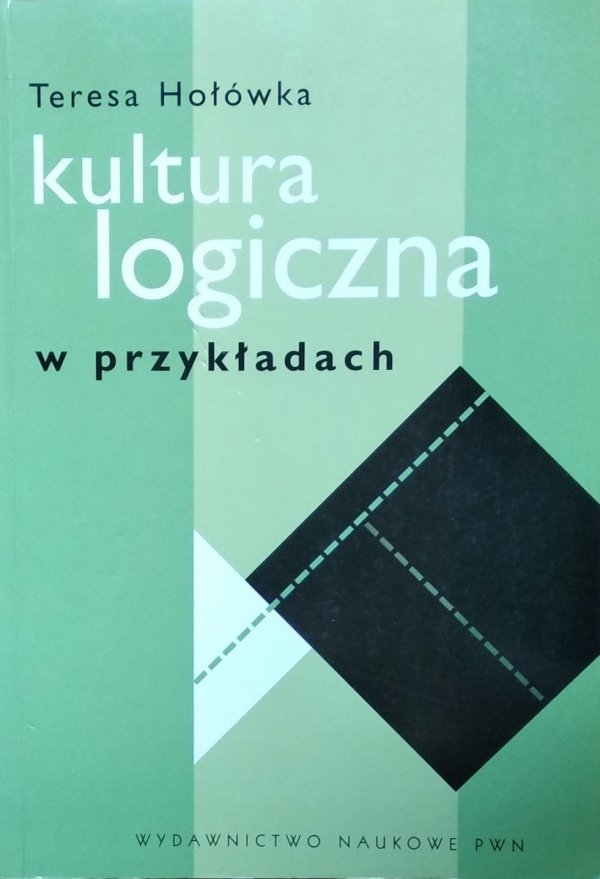 Teresa Hołówka • Kultura logiczna w przykładach