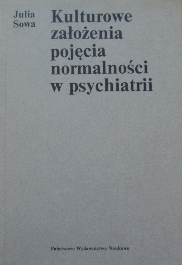 Julia Sowa • Kulturowe założenia pojęcia normalności w psychiatrii