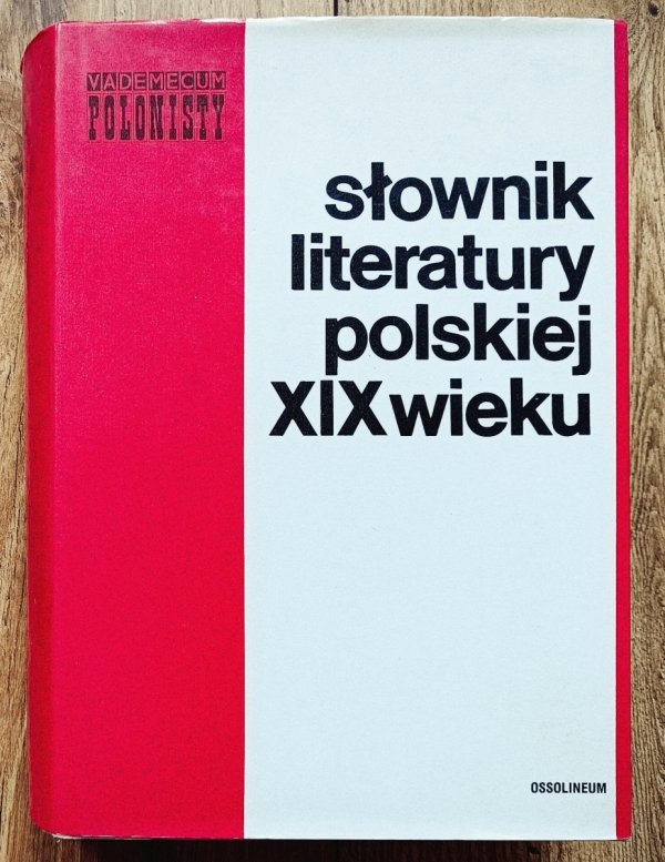 Słownik literatury polskiej XIX wieku [Vademecum Polonisty]
