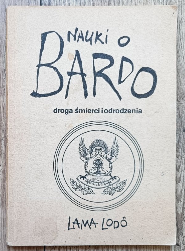 Lama Lodo Nauki o Bardo: droga śmierci i odrodzenia