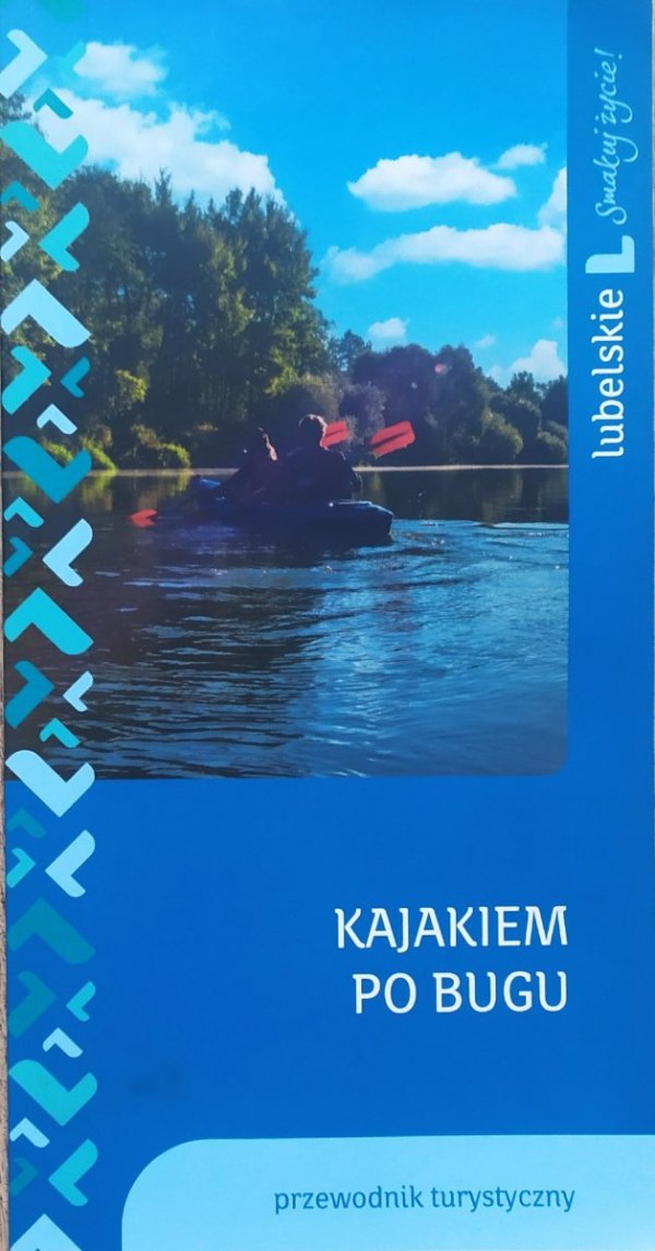 Kajakiem po Bugu. Przewodnik turystyczny