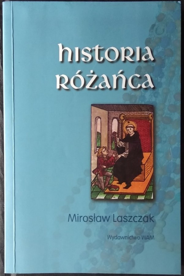 Mirosław Laszczak • Historia różańca