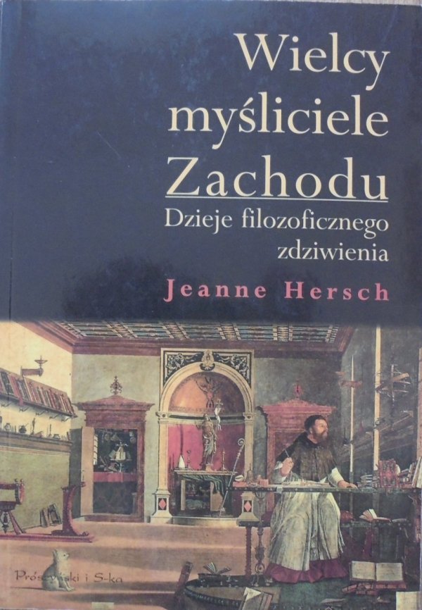 Jeanne Hersch • Wielcy myśliciele Zachodu. Dzieje filozoficznego zdziwienia