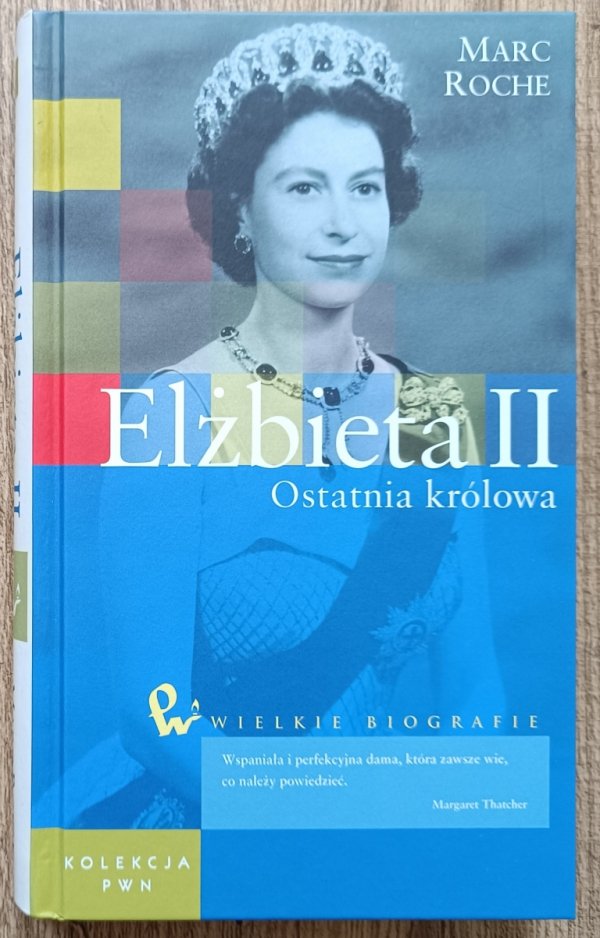 Marc Roche Elżbieta II. Ostatnia królowa