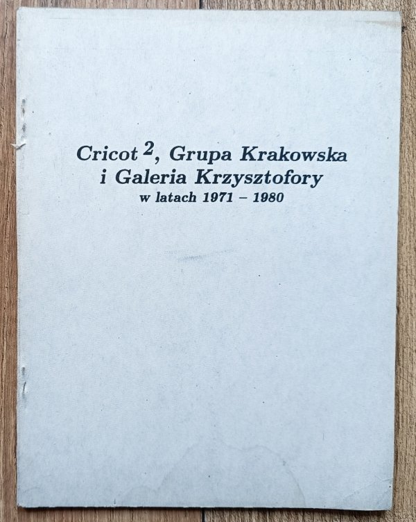 Cricot 2, Grupa Krakowska i Galeria Krzysztofory w latach 1971-1980