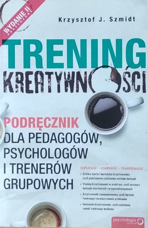 Szmidt Krzysztof •  Trening kreatywności Podręcznik dla pedagogów, psychologów i trenerów grupowych