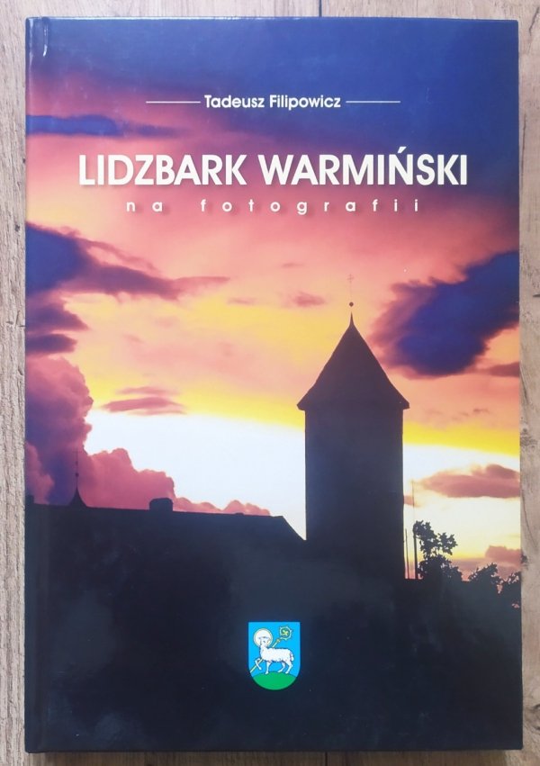 Eugeniusz Borodij Lidzbark Warmiński na dawnych kartach i fotografiach