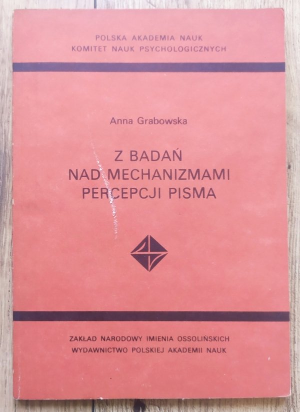Anna Grabowska Z badań nad mechanizmami percepcji pisma