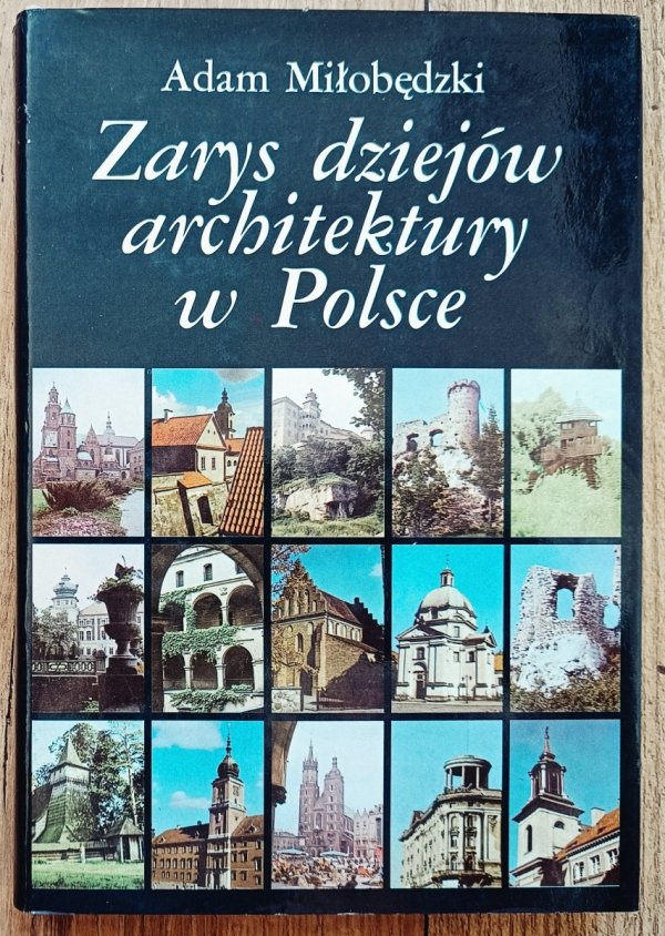 Adam Miłobędzki Zarys dziejów architektury w Polsce