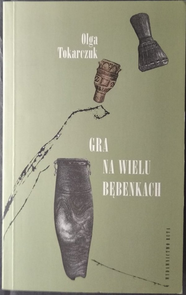 Olga Tokarczuk • Gra na wielu bębenkach