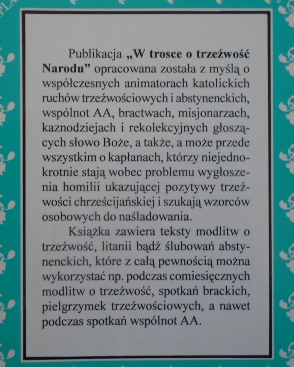 W trosce o trzeźwość narodu. Sylwetki najwybitniejszych działaczy trzeźwościowych XIX i XX wieku