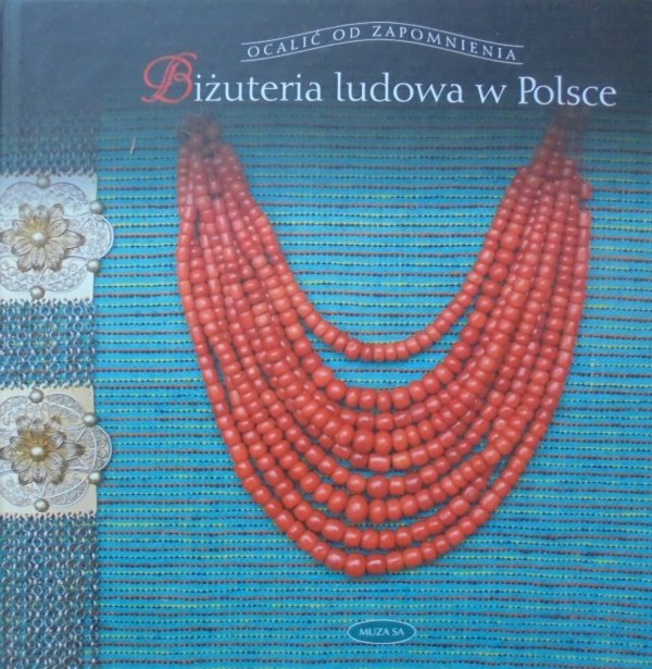 Elżbieta Piskorz-Branekova • Biżuteria ludowa w Polsce