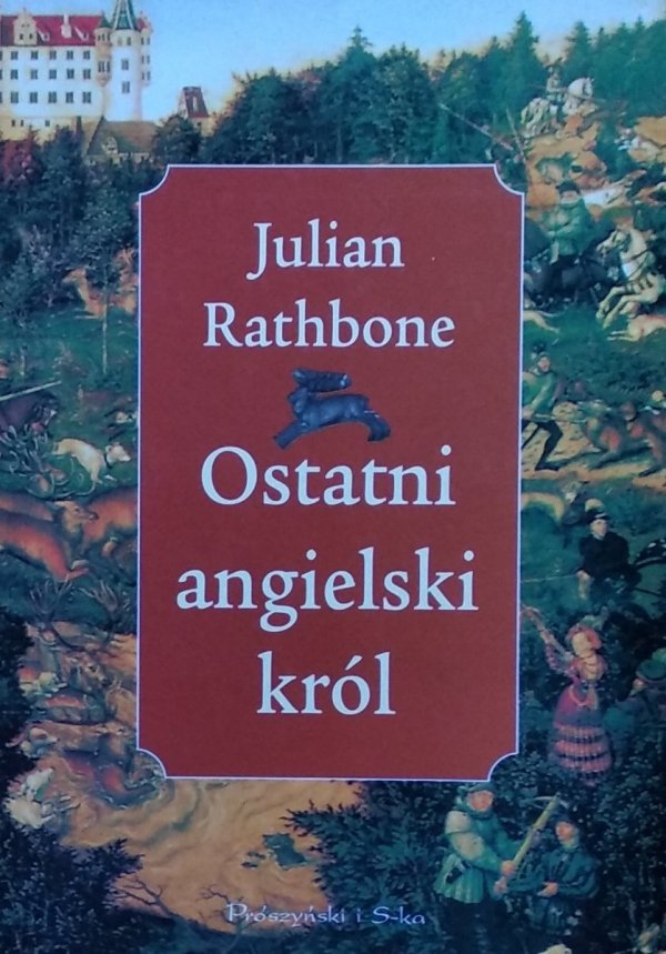 Julian Rathbone • Ostatni angielski król