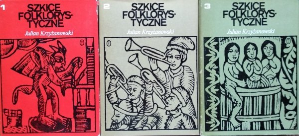 Julian Krzyżanowski Szkice folklorystyczne [komplet]