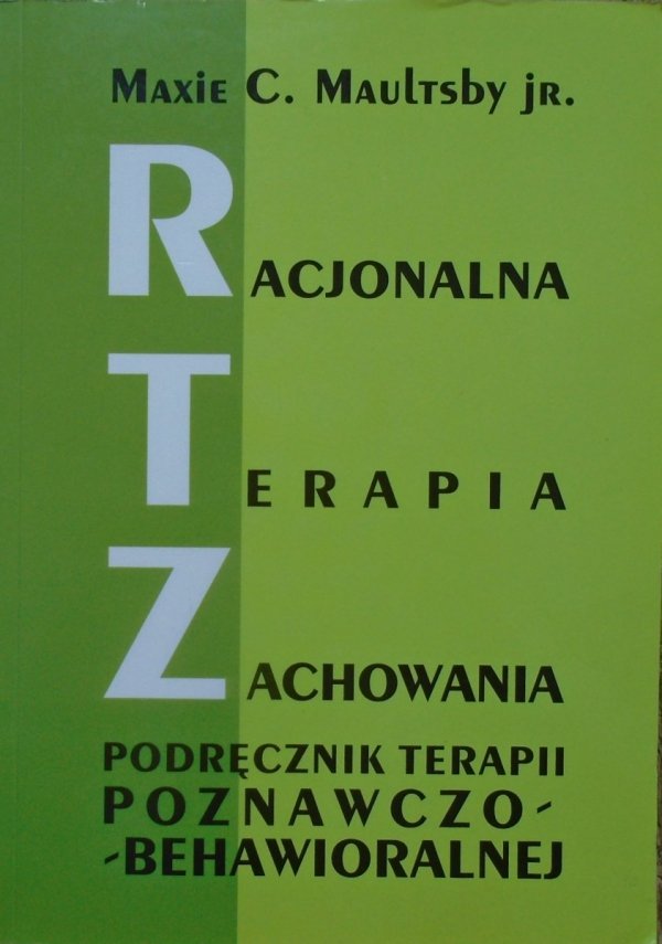 Maxie C. Maultsby • Racjonalna terapia zachowania. Podręcznik terapii poznawczo-behawioralnej