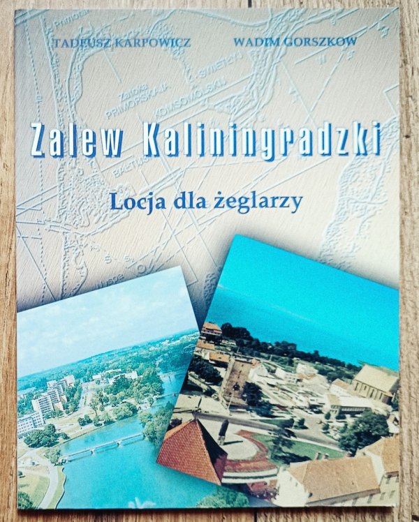 Zalew Kaliningradzki. Locja dla żeglarzy
