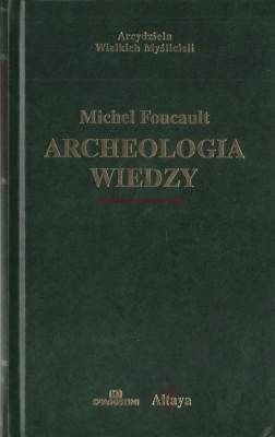 Michel Foucault • Archeologia wiedzy 