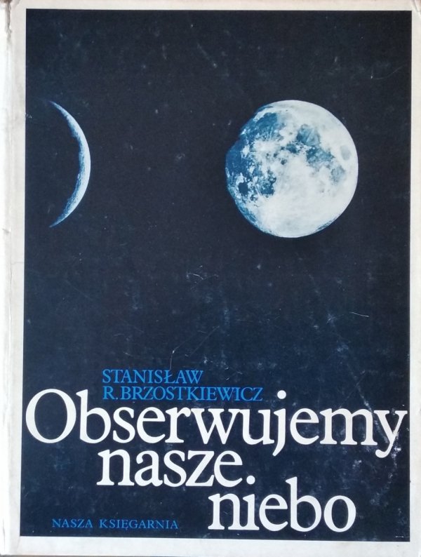 Stanisław Brzostkiewicz • Obserwujemy nasze niebo