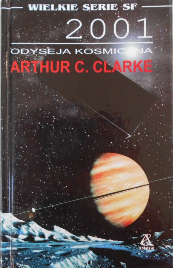 Arthur C. Clarke • Odyseja kosmiczna 2001