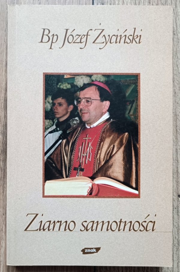 Józef Życiński Ziarno samotności