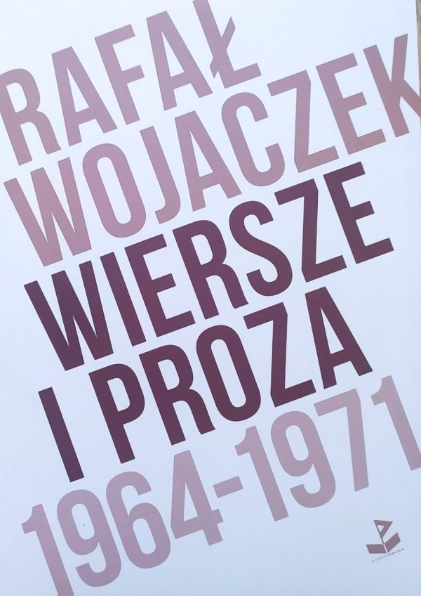 Rafał Wojaczek Wiersze i proza 1964-1971