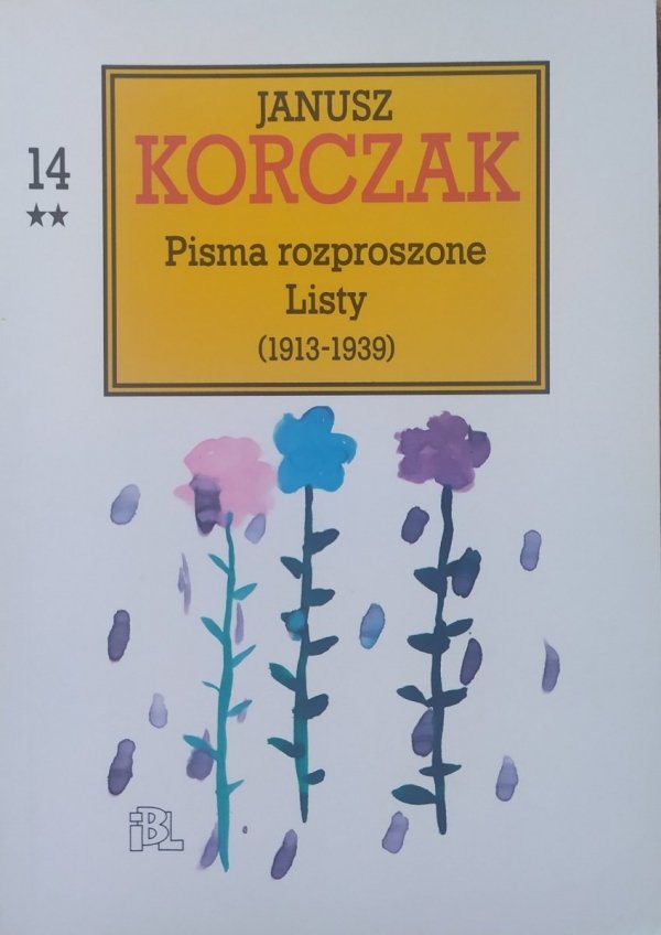 Janusz Korczak Pisma rozproszone. Listy 1913-1939