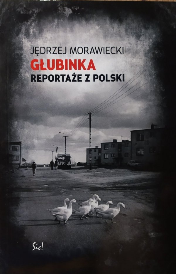 Jędrzej Morawiecki Głubinka. Reportaże z Polski