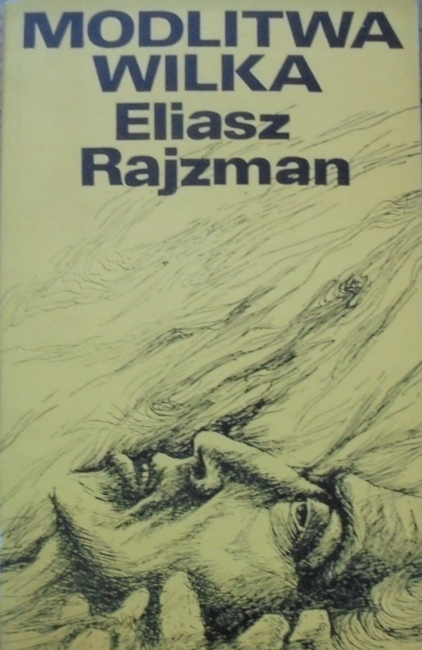 Eliasz Rajzman • Modlitwa wilka