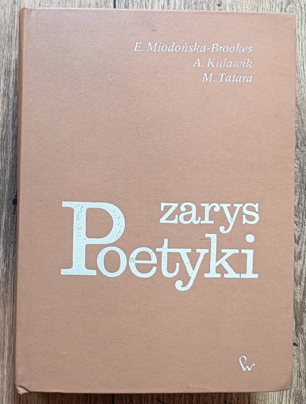 Elżbieta Miodońska-Brookes, Adam Kulawik, Marian Tatara Zarys poetyki