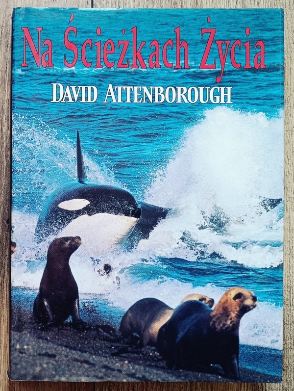David Attenborough Na ścieżkach życia. Historia naturalna zachowań zwierzęcych