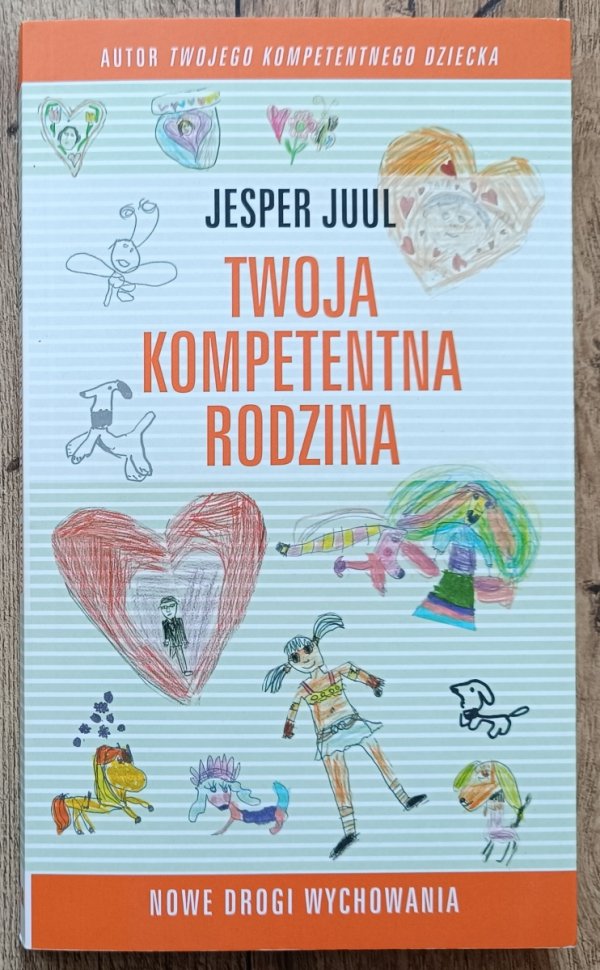 Jesper Juul Twoja kompetentna rodzina