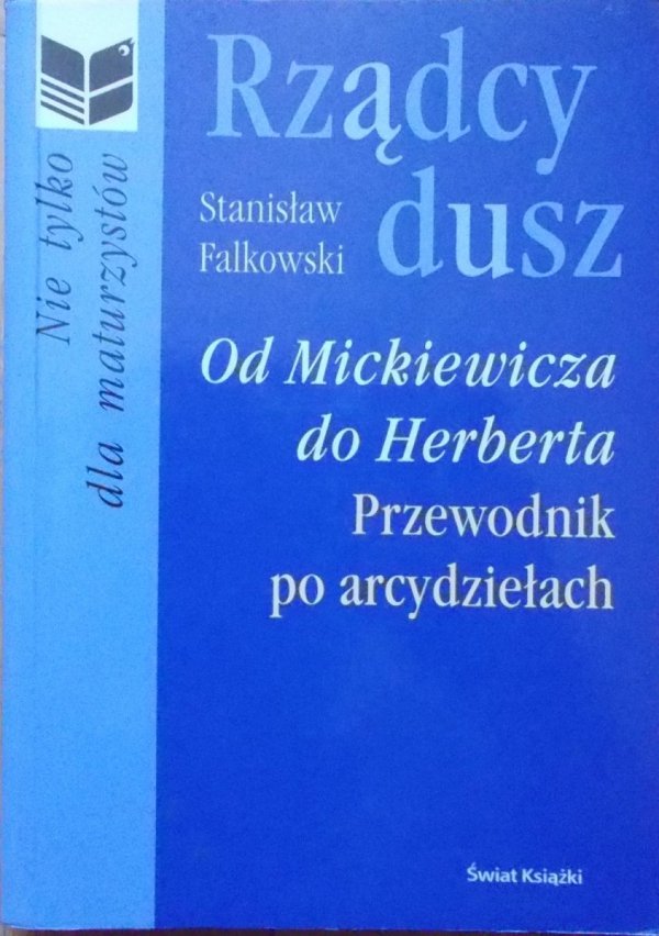 Stanisław Falkowski • Rządcy dusz. Od Mickiewicza do Herberta. Przewodnik po arcydziełach
