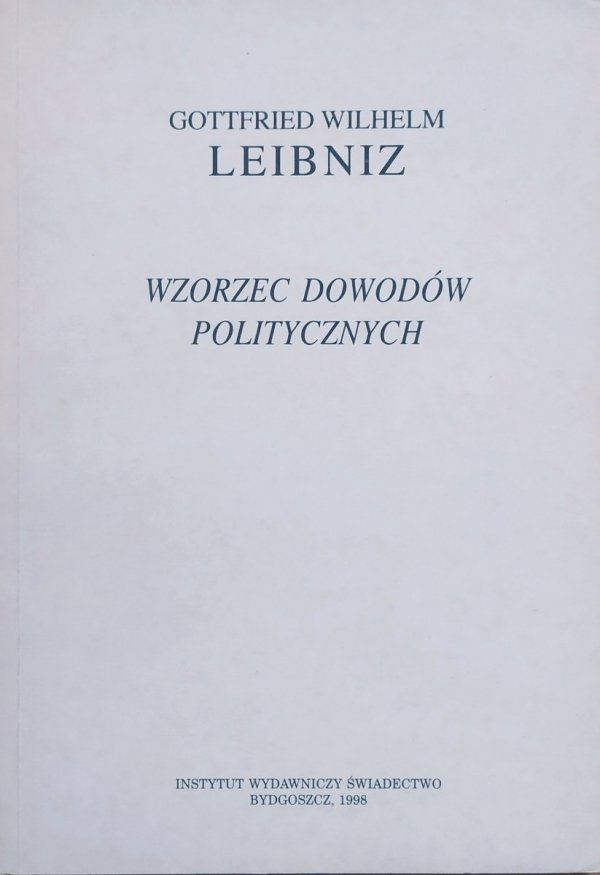 Gottfried Wilhelm Leibniz Wzorzec dowodów politycznych
