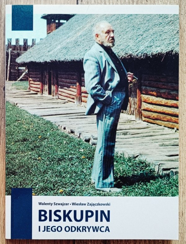 Walenty Szwajcer, Wiesław Zajączkowski Biskupin i jego odkrywca