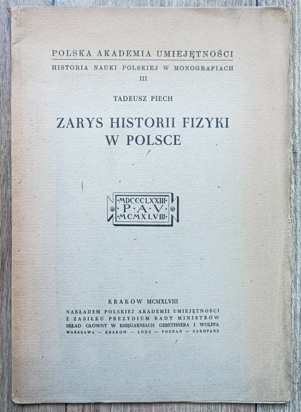 Tadeusz Piech Zarys historii fizyki w Polsce / dedykacja autorska