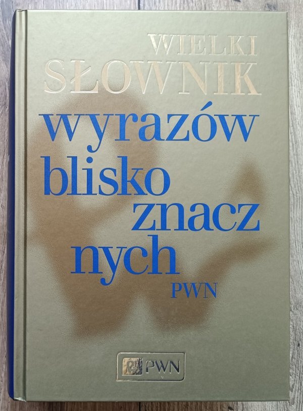 Wielki słownik wyrazów bliskoznacznych PWN