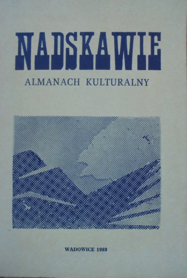 Nadskawie Almanach Kulturalny zeszyt 7-8/1989 • Towarzystwo Miłośników Ziemi Wadowickiej