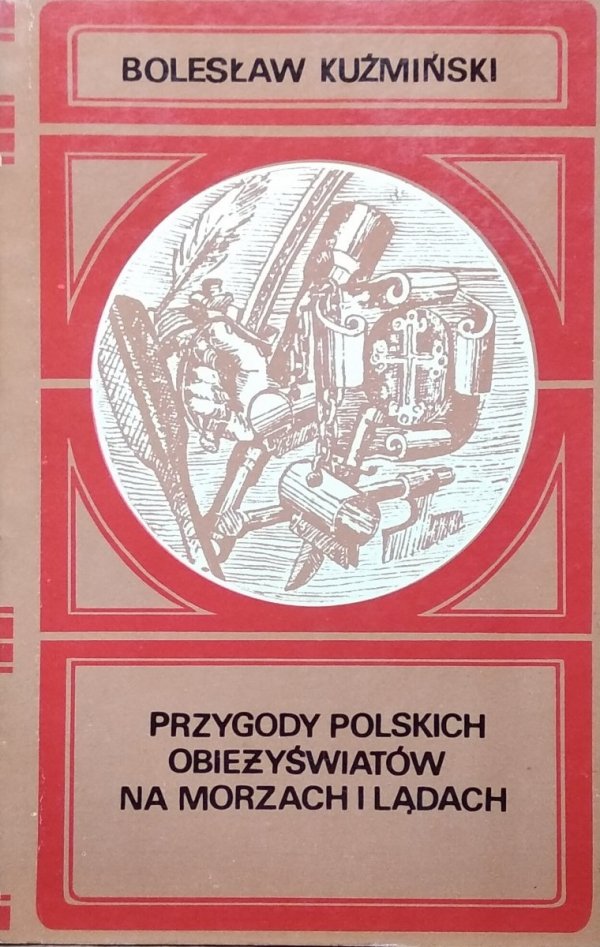 Bolesław Kuźmiński • Przygody polskich obieżyświatów na morzach i lądach