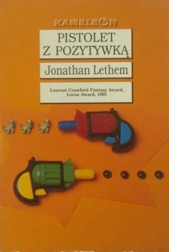 Jonathan Lethem • Pistolet z pozytywką 