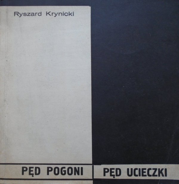 Ryszard Krynicki • Pęd pogoni, pęd ucieczki [1968]