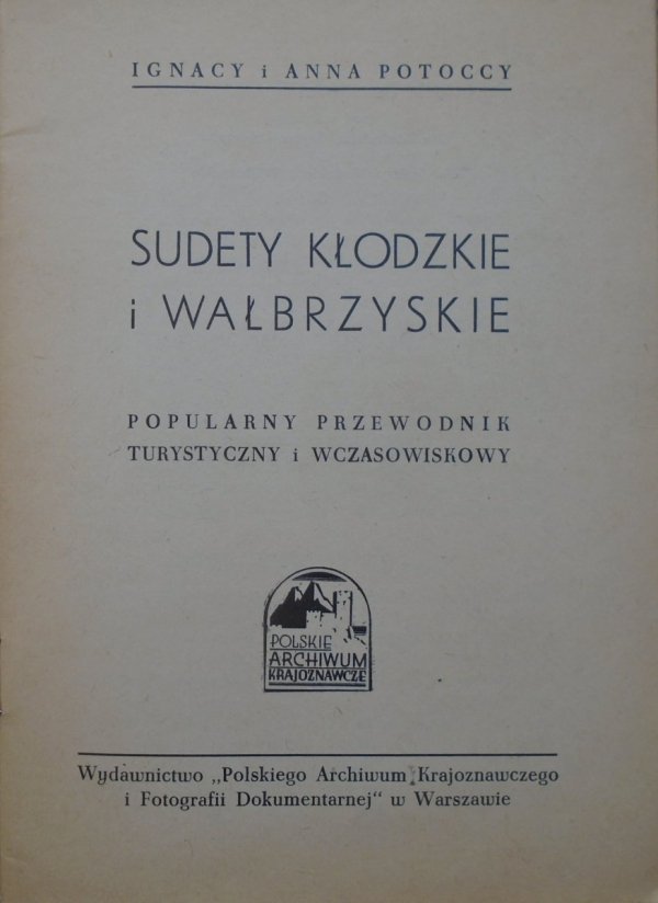 Ignacy i Anna Potoccy • Sudety Kłodzkie i Wałbrzyskie. Popularny przewodnik turystyczny i wczasowiskowy [1947]