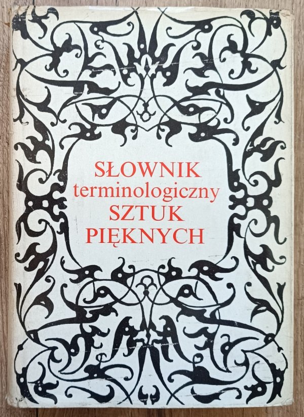 red. Stefan Kozakiewicz Słownik terminologiczny sztuk pięknych