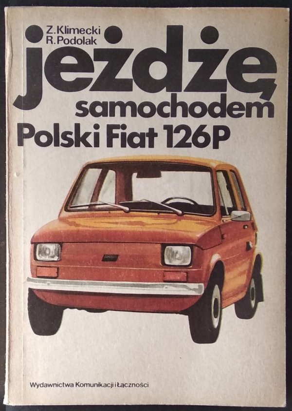 Zbigniew Klimecki Jeżdżę samochodem Polski Fiat 126p